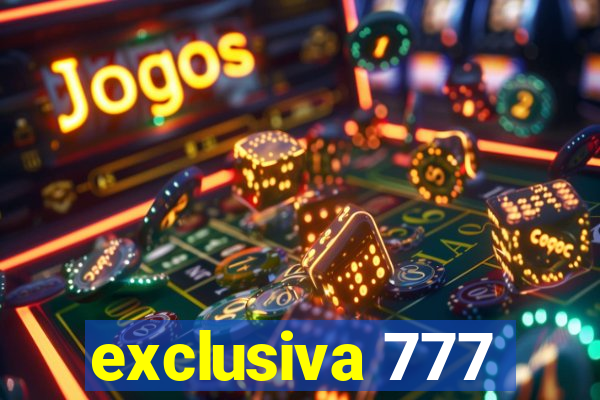 exclusiva 777